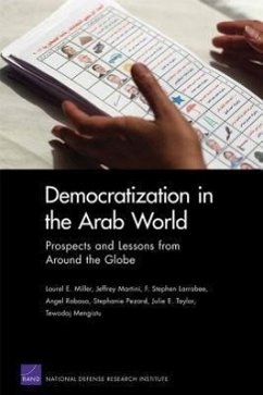 Democratization in the Arab World - Miller, Laurel E; Martini, Jeffrey; Larrabee, F Stephen; Rabasa, Angel; Pezard, Stephanie; Taylor, Julie E; Mengistu, Tewodaj