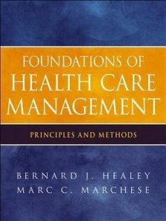 Foundations of Health Care Management - Healey, Bernard J; Marchese, Marc C
