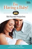 The Complete Pregnancy Guide for Expectant Mothers: Everything a Mom Needs  to Know About Pregnancy and Motherhood