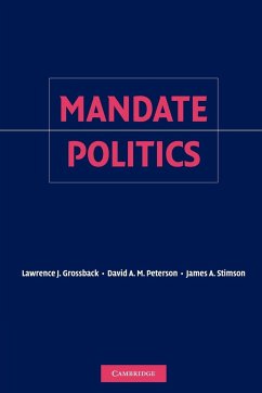 Mandate Politics - Grossback, Lawrence J.; Peterson, David A. M.; Stimson, James A.
