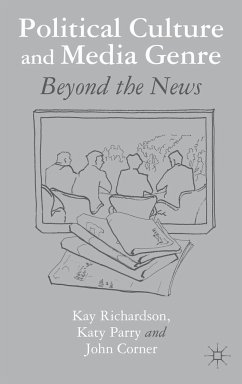 Political Culture and Media Genre - Richardson, K.;Parry, K.;Corner, J.