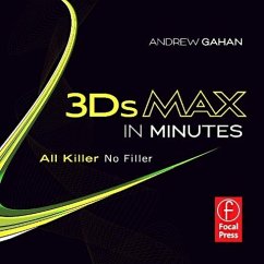 3ds Max in Minutes: All Killer, No Filler - Gahan, Andrew
