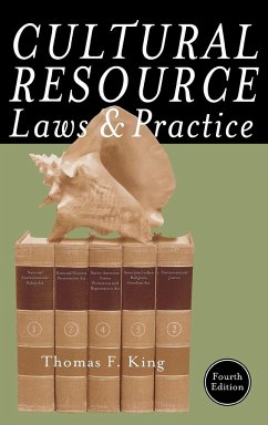 Cultural Resource Laws and Practice - King, Thomas F.