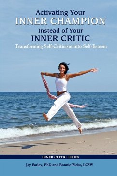 Activating Your Inner Champion Instead of Your Inner Critic - Earley, Jay