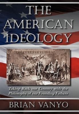 The American Ideology The American Ideology