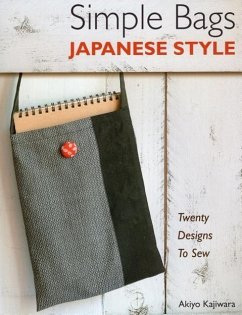 Simple Bags Japanese Style: Twenty Designs to Sew - Kajiwara, Akiyo