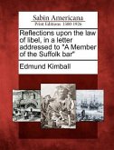 Reflections Upon the Law of Libel, in a Letter Addressed to a Member of the Suffolk Bar