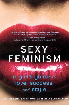 Sexy Feminism - Armstrong, Jennifer Keishin; Rudulph, Heather Wood