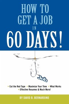 How To Get A Job In 60 Days - Bernardino, David B