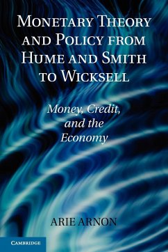 Monetary Theory and Policy from Hume and Smith to Wicksell - Arnon, Arie