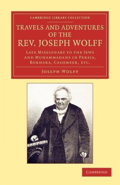 Travels and Adventures of the REV. Joseph Wolff, D.D., LL.D. - Wolff, Joseph