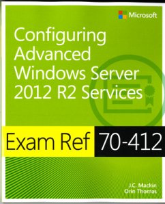 Configuring Advanced Windows Server® 2012 R2 Services; . - Dillard, Kurt