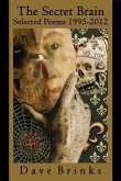 The Secret Brain: Selected Poems 1995-2012