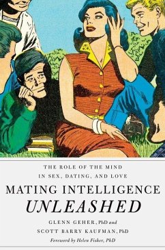 Mating Intelligence Unleashed - Geher, Glenn; Kaufman, Scott Barry