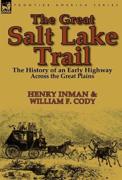 The Great Salt Lake Trail - Inman, Henry; Cody, William F.