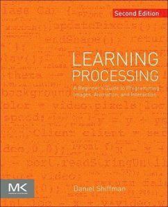 Learning Processing - Shiffman, Daniel (Tisch School of the Arts, New York University, New