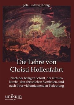 Die Lehre von Christi Höllenfahrt - König, Johann L.