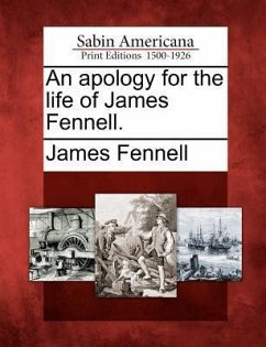 An apology for the life of James Fennell. - Fennell, James
