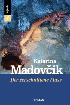 Der zerschnittene Fluß - Madovcik, Katarina