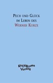 Pech und Glück im Leben des Werner Kurze