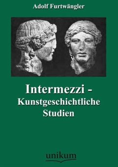 Intermezzi - Kunstgeschichtliche Studien - Furtwängler, Adolf
