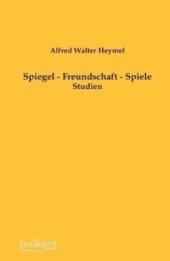 Spiegel - Freundschaft - Spiele - Heymel, Alfred W.