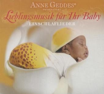 Anne Geddes präsentiert Lieblingsmusik für Ihr Baby - Einschlaflieder Anne Geddes präsentiert Lieblingsmusik für Ihr Baby - Einschlaflieder