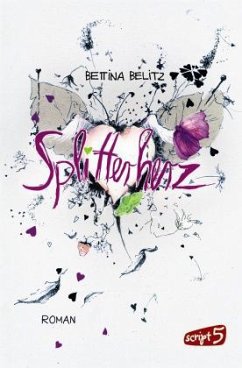 Splitterherz / Ellie & Colin Trilogie Bd.1 - Belitz, Bettina