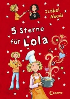 5 Sterne für Lola / Lola Bd.8 - Abedi, Isabel