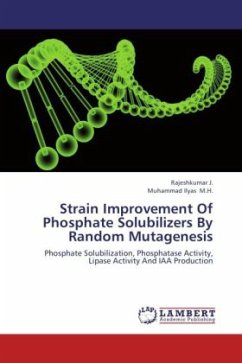 Strain Improvement Of Phosphate Solubilizers By Random Mutagenesis - Rajeshkumar, J.;M.H., Muhammad Ilyas