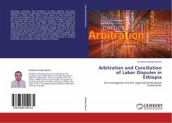 Arbitration and Conciliation of Labor Disputes in Ethiopia - Ashagre Byness, Aschalew