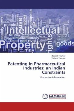 Patenting in Pharmaceutical Industries: an Indian Constraints - Thumar, Rakshit;Thumar, Vallabh