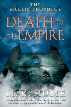 The Merlin Prophecy Book Two: Death of an Empire - Hume, M. K.