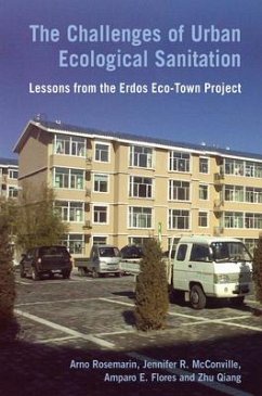 The Challenges of Urban Ecological Sanitation: Lessons from the Erdos Eco-Town Project, China - Rosemarin, Arno; McConville, Jennifer; Flores, Amparo