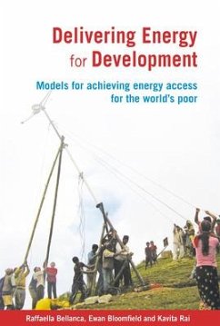 Delivering Energy for Development: Models for Achieving Energy Access for the World's Poor - Bellanca, Raffaella; Bloomfield, Ewan; Rai, Kavita