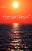 Permission Granted! A Journal of Spiritual Epiphanies