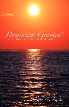 Permission Granted! A Journal of Spiritual Epiphanies - Ricks, Rita