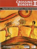 Crossing Borders II: Migration and Development from a Gender Perspective