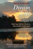 How to Achieve Your Dream Life: Start-Up Advice from a Successful Innkeeper