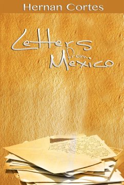 Letters from Mexico - Cortes, Hernan