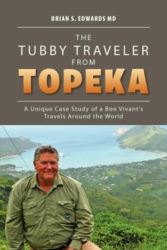 The Tubby Traveler from Topeka - Edwards MD, Brian S.