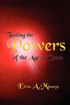 TASTING THE POWERS OF THE AGE TO COME - Mbonye, Elvis