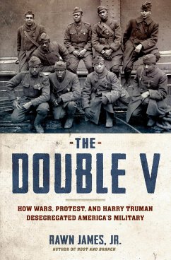 The Double V: How Wars, Protest, and Harry Truman Desegregated America's Military - James Jr, Rawn