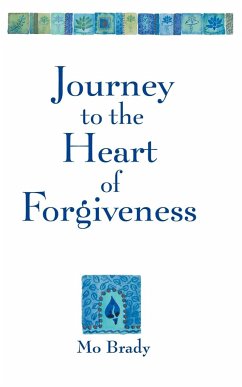 Journey to the Heart of Forgiveness - Brady, Mo