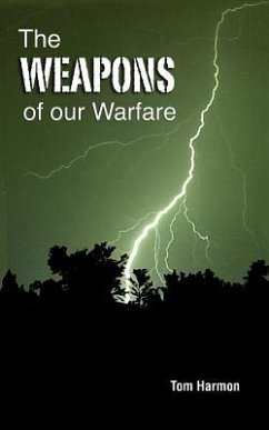 The Weapons of Our Warfare - Harmon, Tom