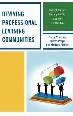 Reviving Professional Learning Communities - Wiseman, Perry P.; Arroyo, Hector; Richter, Nicholas