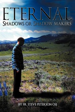 Eternal Shadows or Shadow Makers - Peterson Osj, Fr Steve