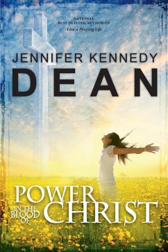 Power in the Blood of Christ: No Sub-Title - Dean, Jennifer Kennedy