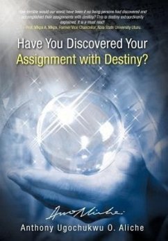 Have You Discovered Your Assignment with Destiny? - Aliche, Anthony Ugochukwu