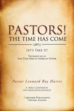 PASTORS! THE TIME HAS COME - Harris, Pastor Leonard Roy